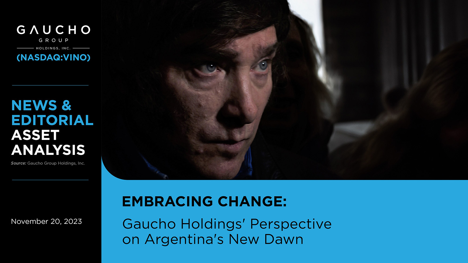 November 20, 2023  EMBRACING CHANGE:  Gaucho Holdings' Perspective on Argentina's New Dawn
